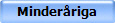 Minder�riga